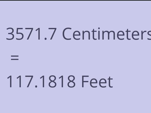 3571.7 CM TO FEET