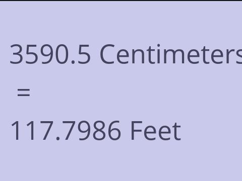 3590.5 CM TO FEET