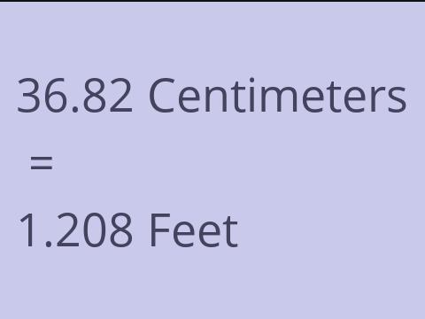 36.82 CM TO FEET