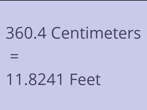 360.4 CM TO FEET