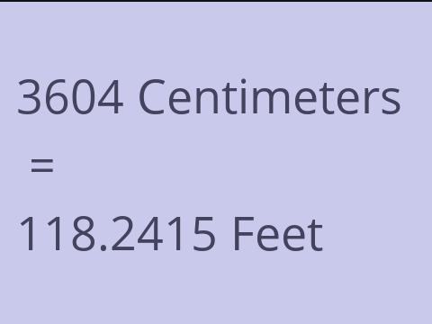 3604 CM TO FEET