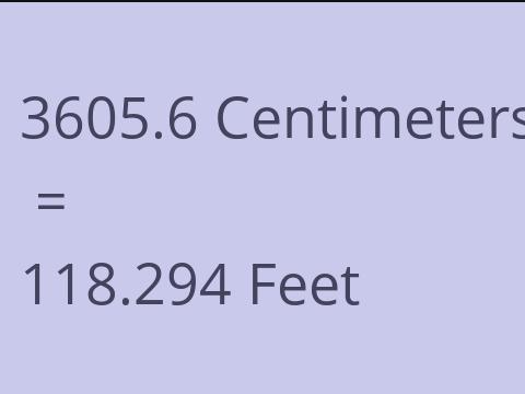 3605.6 CM TO FEET