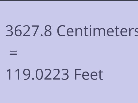3627.8 CM TO FEET