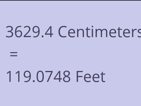 3629.4 CM TO FEET