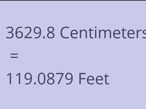 3629.8 CM TO FEET