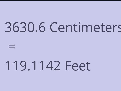 3630.6 CM TO FEET