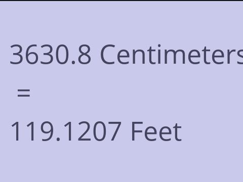 3630.8 CM TO FEET
