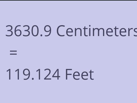 3630.9 CM TO FEET