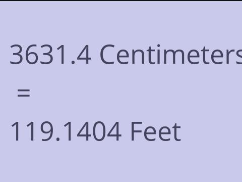 3631.4 CM TO FEET