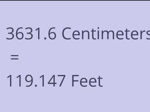3631.6 CM TO FEET