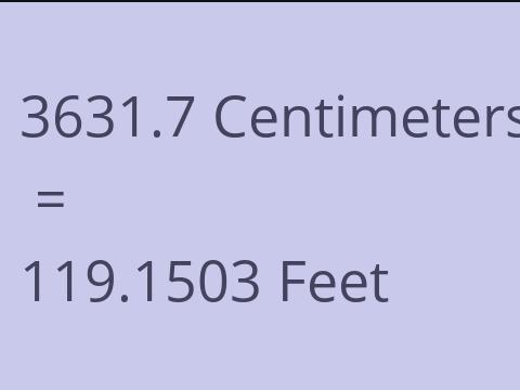 3631.7 CM TO FEET
