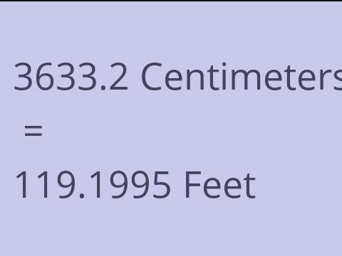 3633.2 CM TO FEET