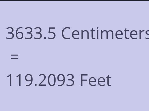 3633.5 CM TO FEET