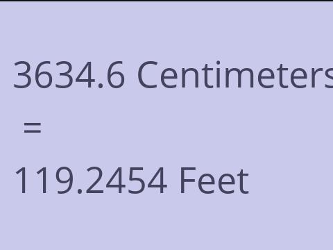 3634.6 CM TO FEET