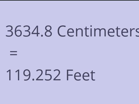 3634.8 CM TO FEET