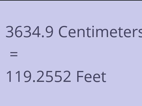 3634.9 CM TO FEET