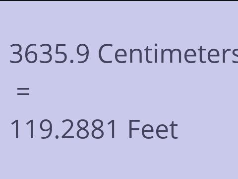 3635.9 CM TO FEET