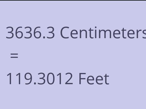 3636.3 CM TO FEET