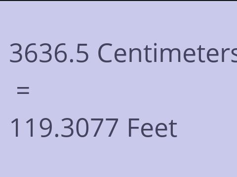 3636.5 CM TO FEET