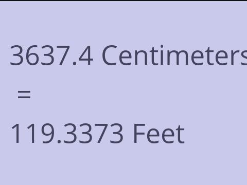 3637.4 CM TO FEET