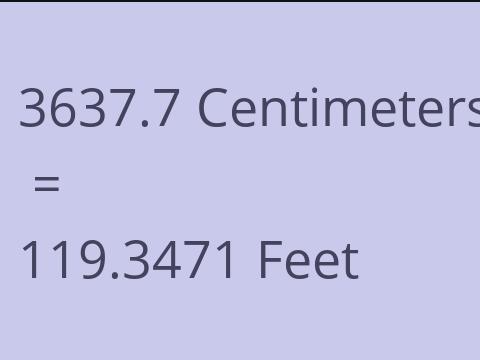 3637.7 CM TO FEET