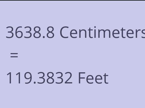 3638.8 CM TO FEET