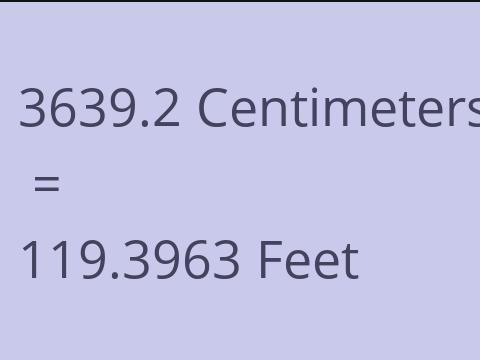 3639.2 CM TO FEET