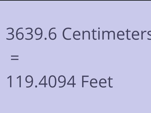 3639.6 CM TO FEET