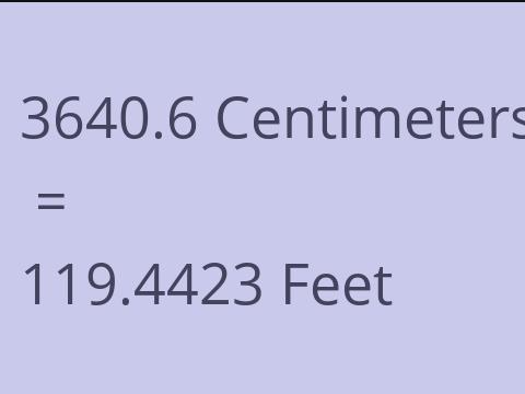 3640.6 CM TO FEET