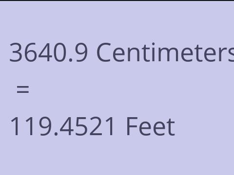 3640.9 CM TO FEET