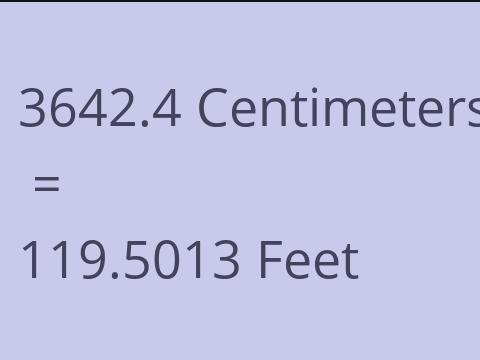 3642.4 CM TO FEET