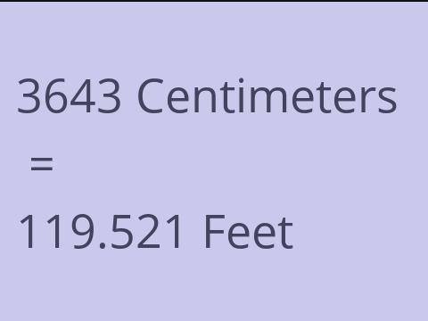 3643 CM TO FEET