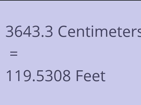 3643.3 CM TO FEET