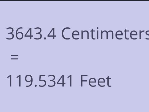 3643.4 CM TO FEET