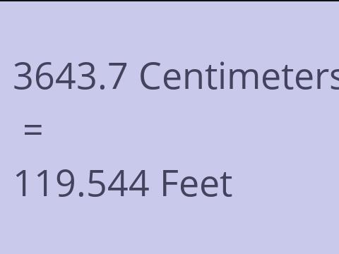 3643.7 CM TO FEET