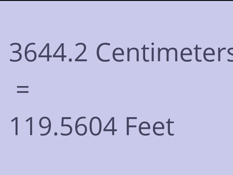 3644.2 CM TO FEET