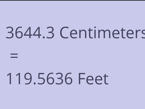 3644.3 CM TO FEET