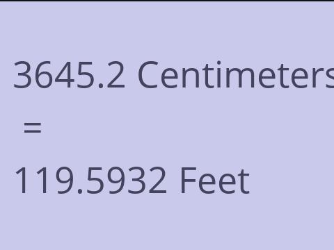 3645.2 CM TO FEET