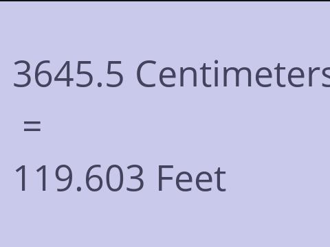 3645.5 CM TO FEET