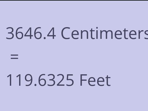 3646.4 CM TO FEET