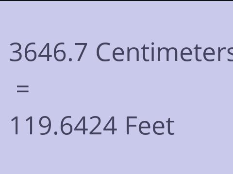 3646.7 CM TO FEET