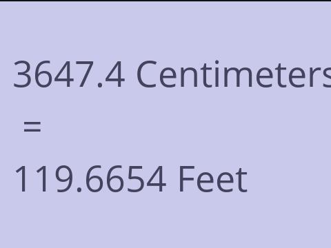 3647.4 CM TO FEET