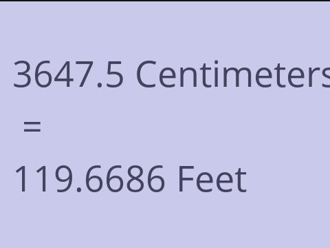 3647.5 CM TO FEET