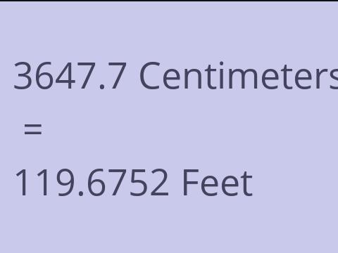 3647.7 CM TO FEET