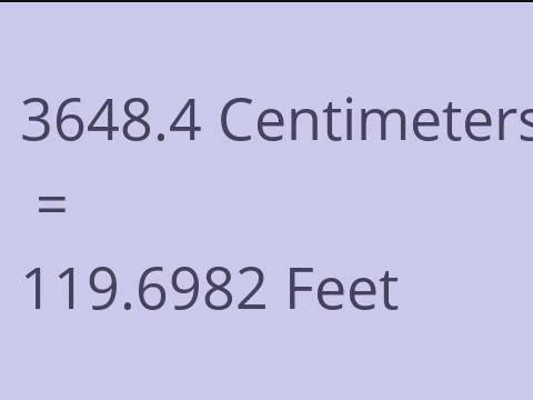 3648.4 CM TO FEET