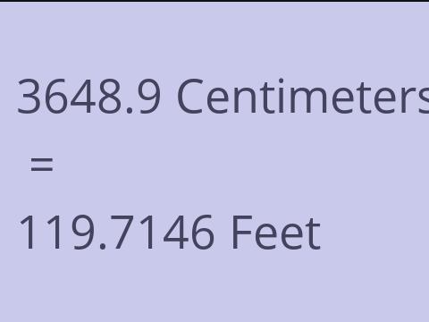 3648.9 CM TO FEET