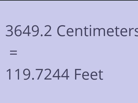 3649.2 CM TO FEET