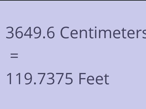 3649.6 CM TO FEET