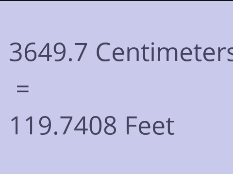 3649.7 CM TO FEET