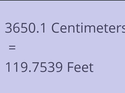3650.1 CM TO FEET